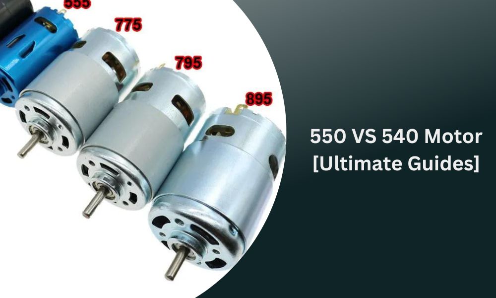 550 vS 540 Motors