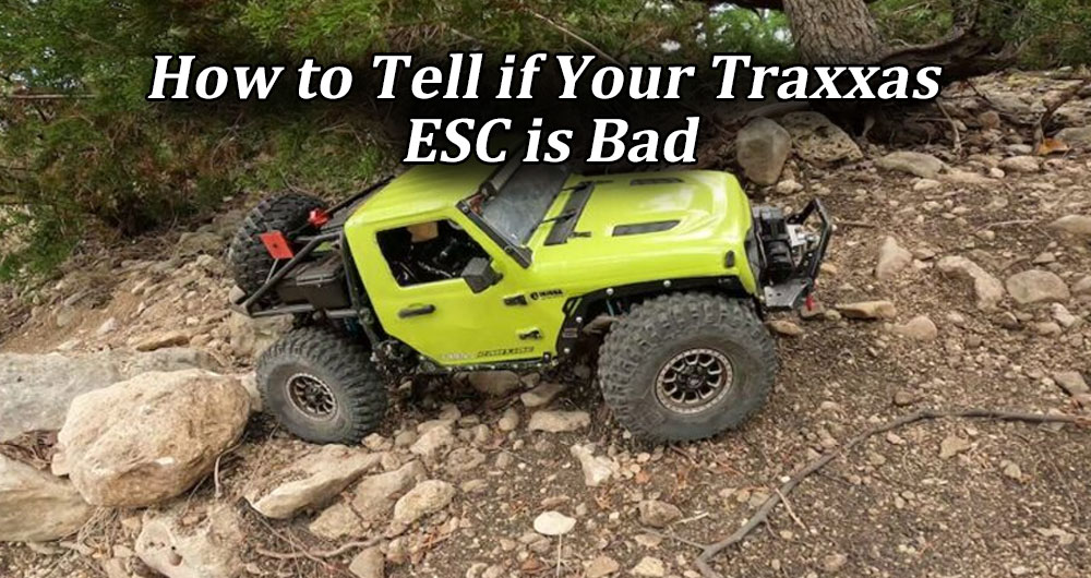 How to Tell if Your Traxxas ESC is Bad