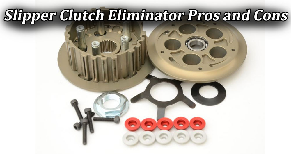 Slipper Clutch Eliminator Pros and Cons