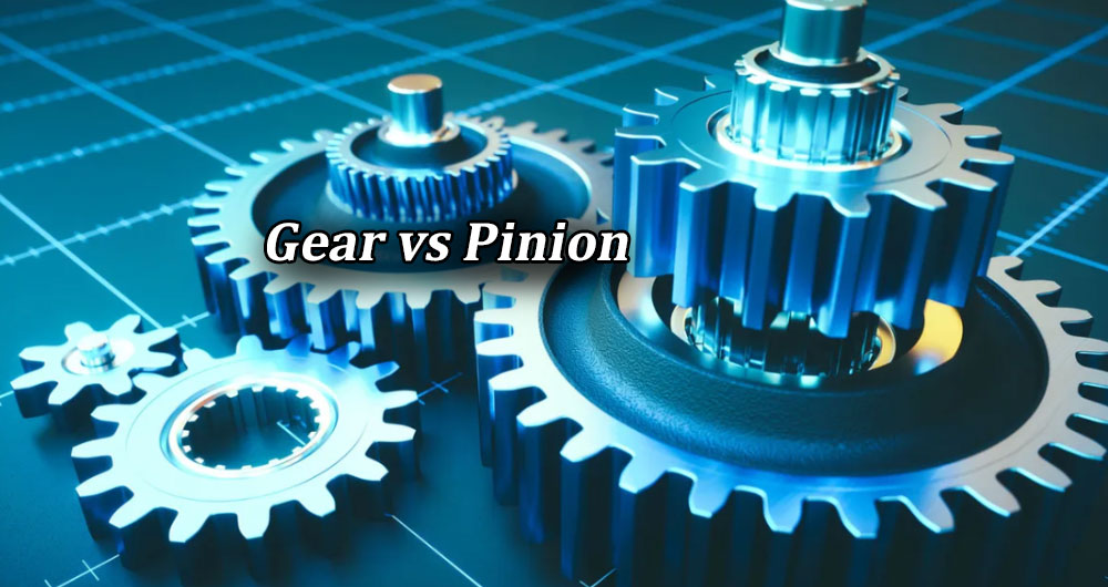 Gear Vs Pinion