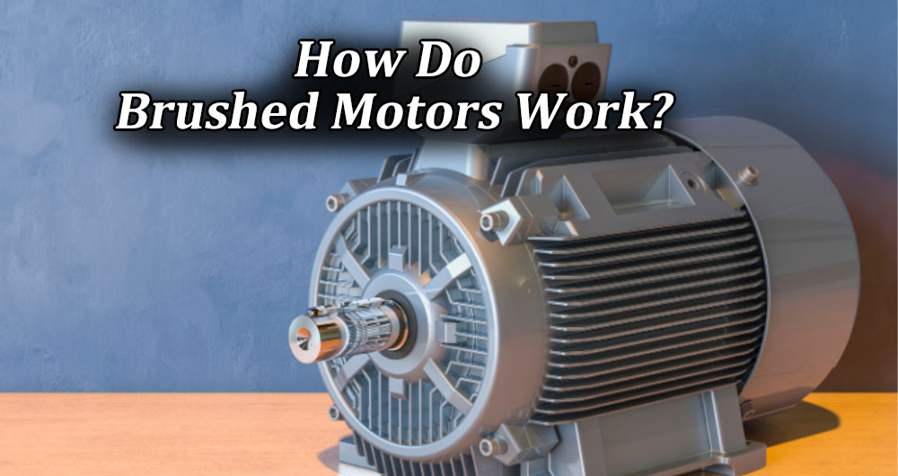 How Do Brushed Motors Work