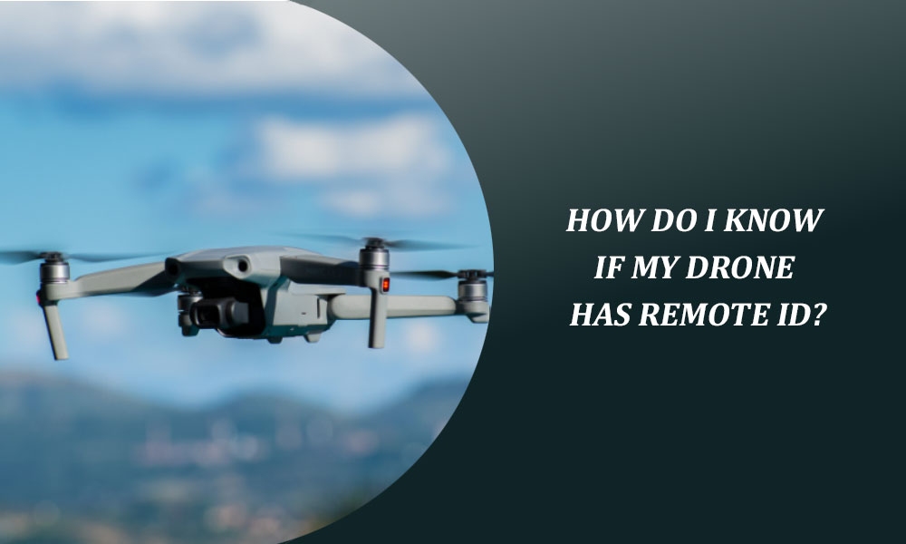 How Do I Know If My Drone Has Remote ID