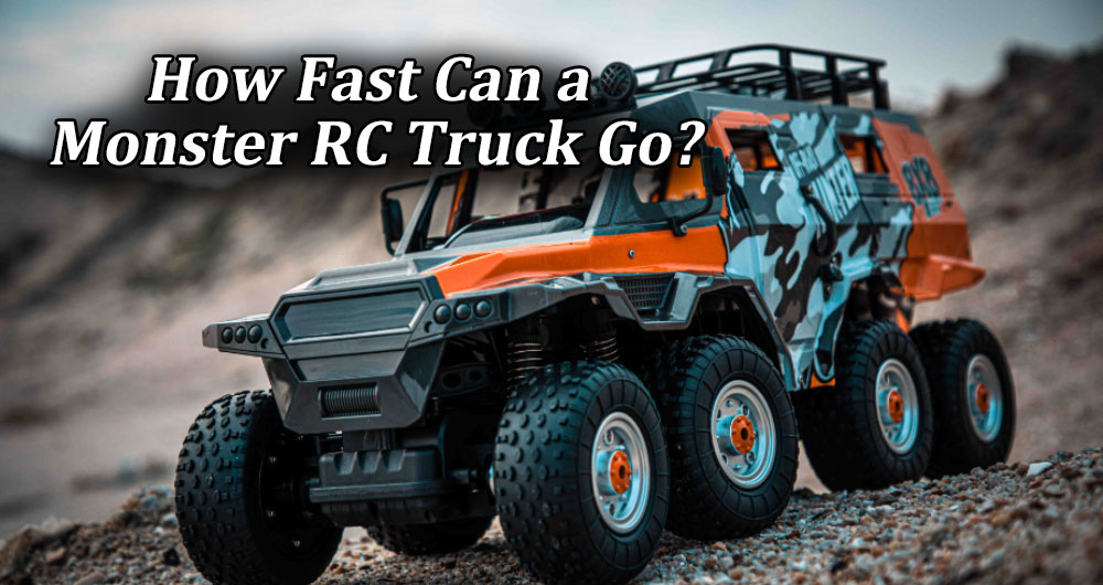 How Fast Can a Monster RC Truck Go