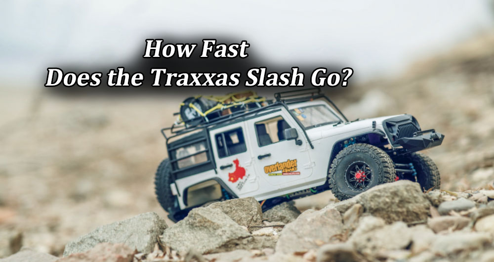 How Fast Does the Traxxas Slash Go