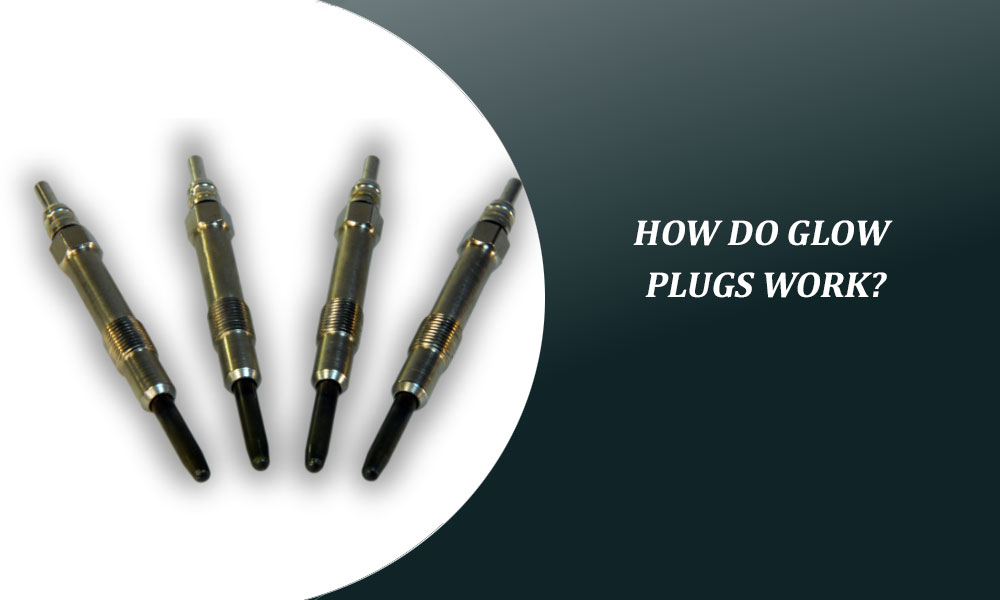 How Glow Plugs Work