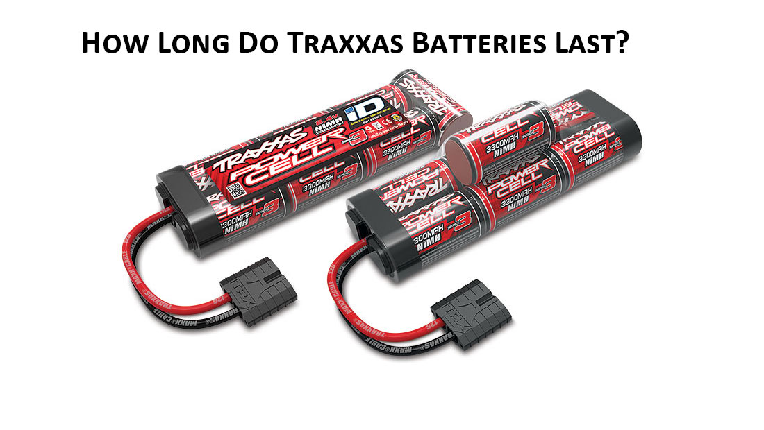 How Long Do Traxxas Batteries Last