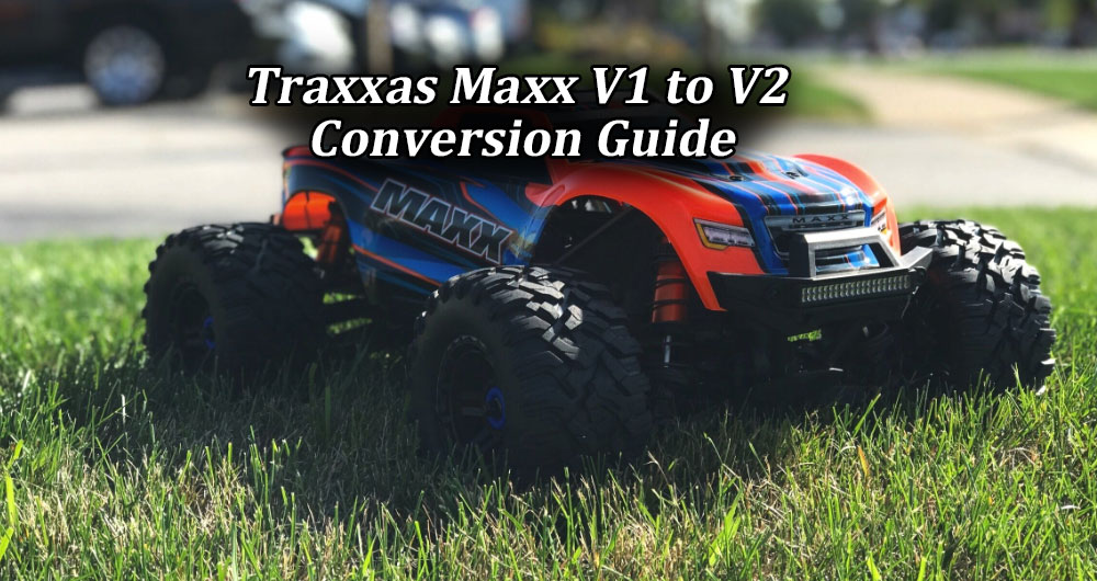 Traxxas Maxx V1 to V2 Conversion Guide