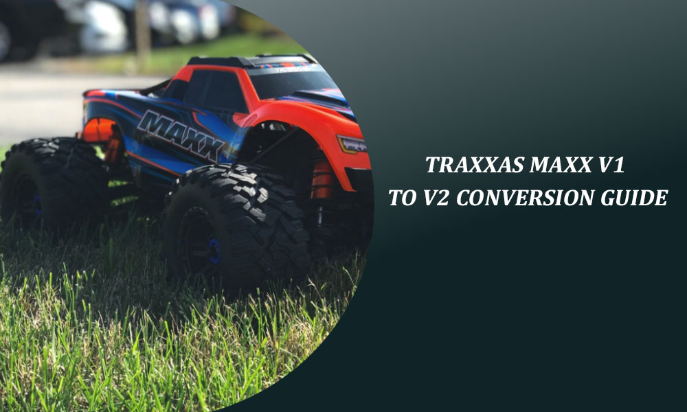 Traxxas Maxx V1 to V2 Conversion Guide