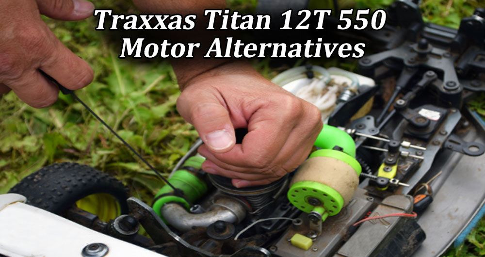 Traxxas Titan 12T 550 Motor Alternatives