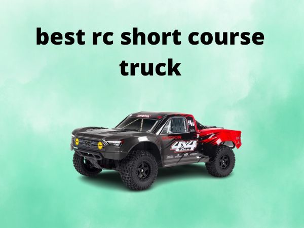 best rc short course truck
