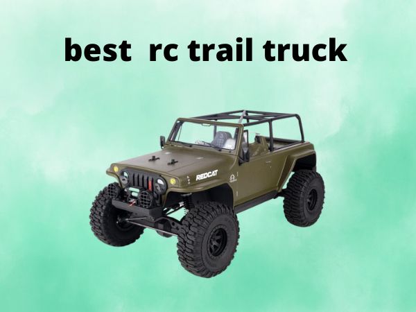 best rc trail truck
