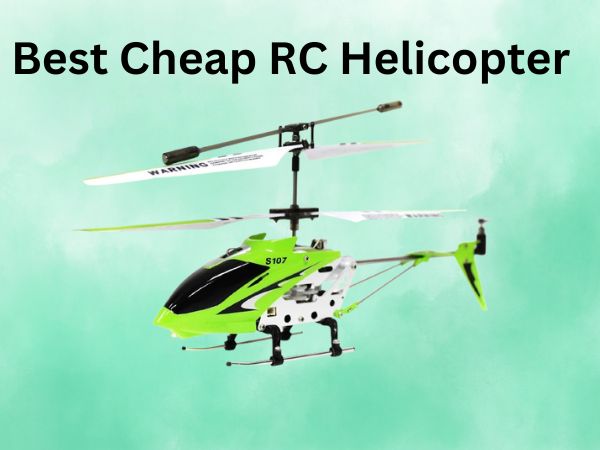 Best Cheap RC Helicopter