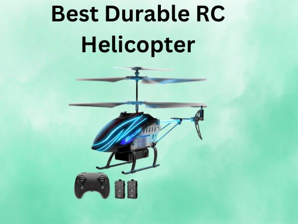 Best Durable RC Helicopter