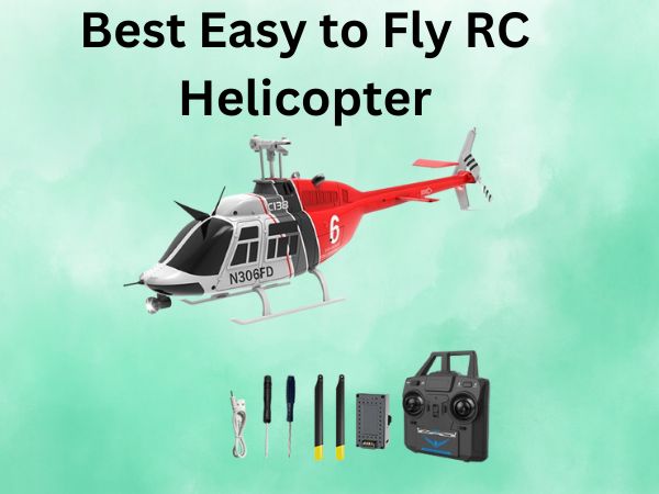 Best Easy to Fly RC Helicopter