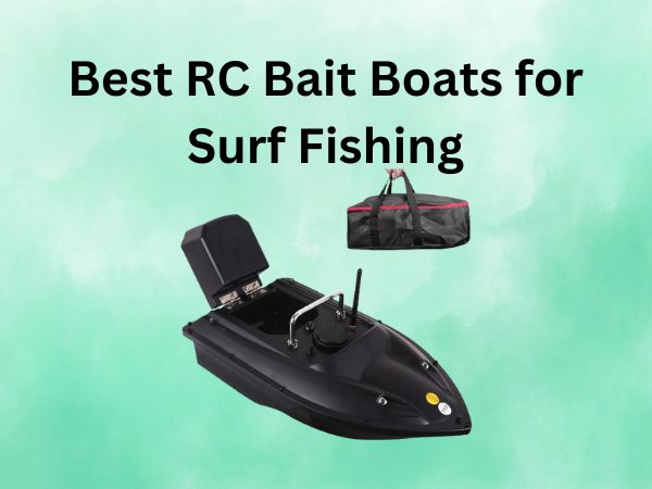 Best RC Bait Boats for Surf Fishing