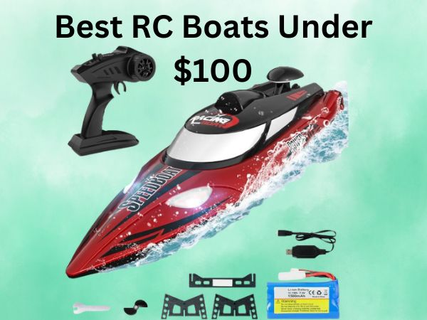 Best RC Boats Under $100