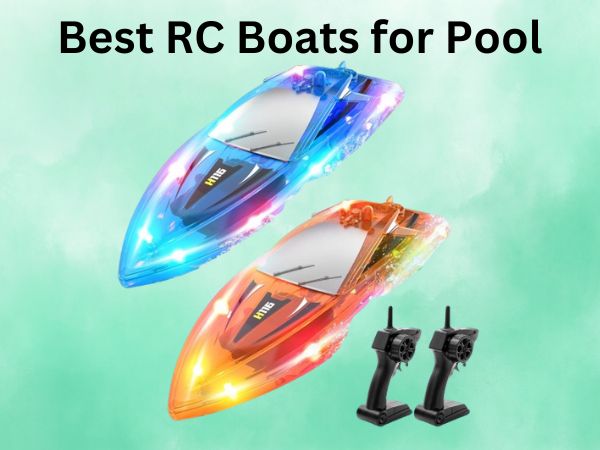 Best RC Boats for Pool