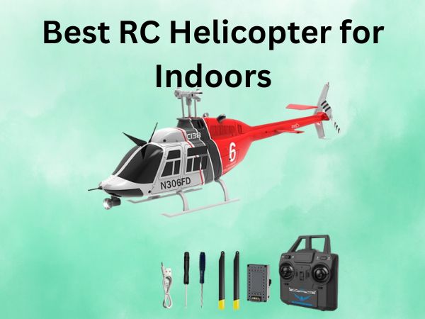 Best RC Helicopter for Indoors