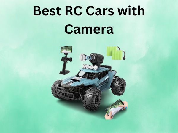 Best RC Cars with Camera