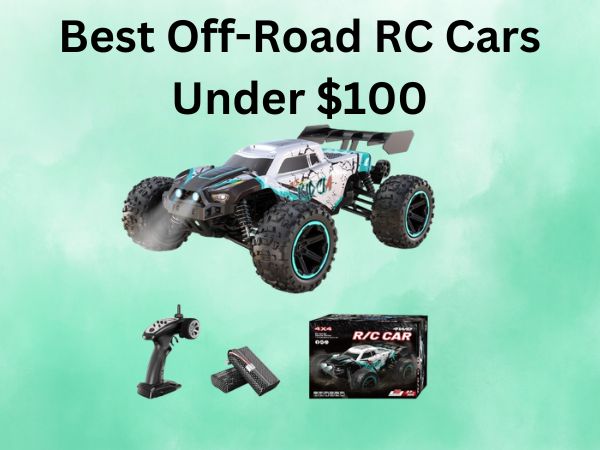 Best Off-Road RC Cars Under $100