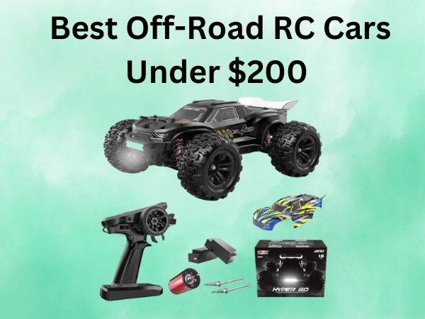 Best Off-Road RC Cars Under $200