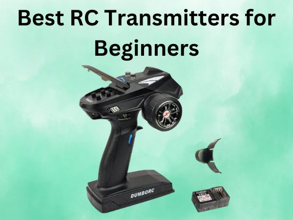 Best RC Transmitters for Beginners