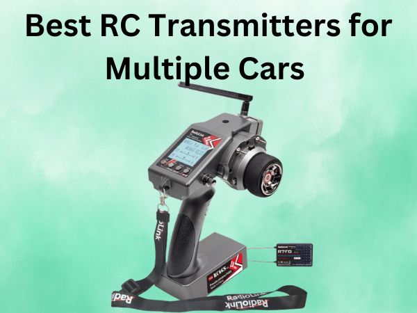 Best RC Transmitters for Multiple Cars