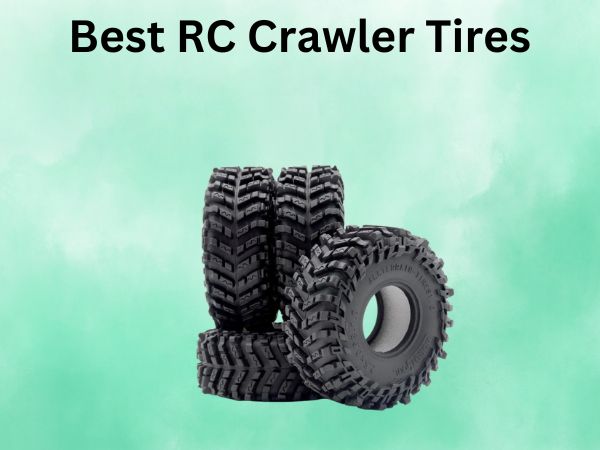 Best RC Crawler Tires