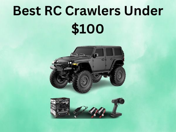 Best RC Crawlers Under $100