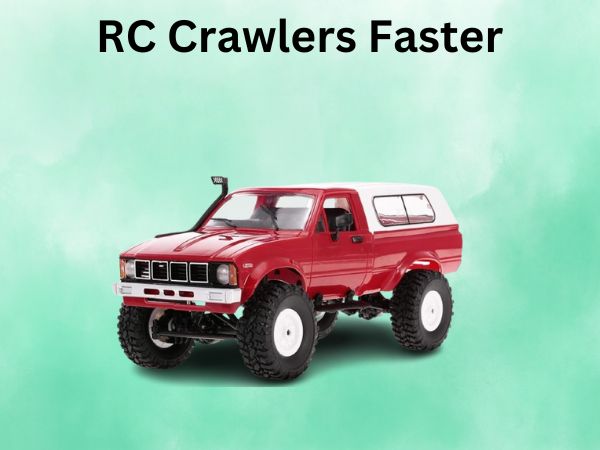 RC Crawlers Faster