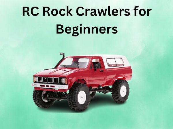 RC Rock Crawlers for Beginners