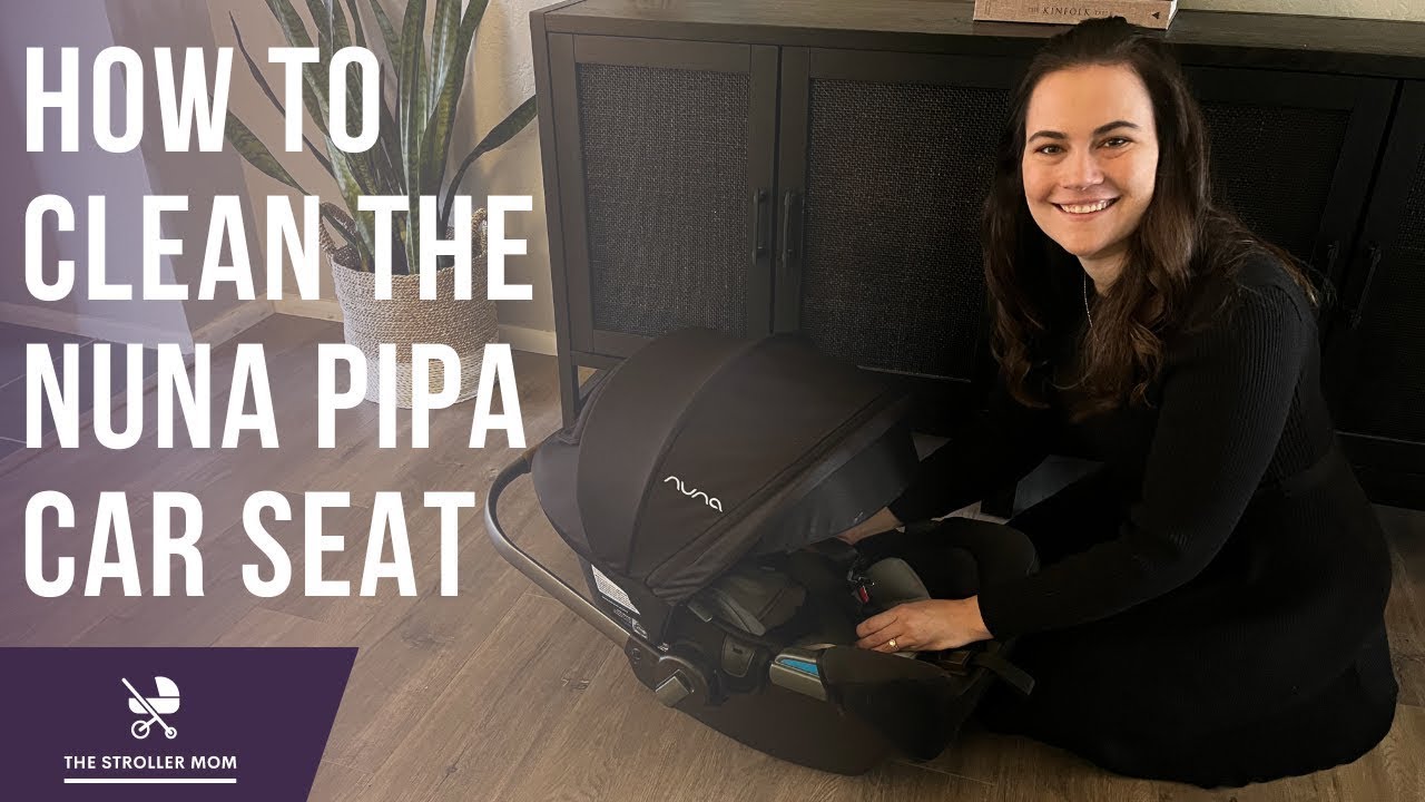 How to Clean Nuna Pipa Car Seat