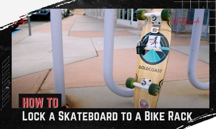 How to Lock a Skateboard on a Bike Rack