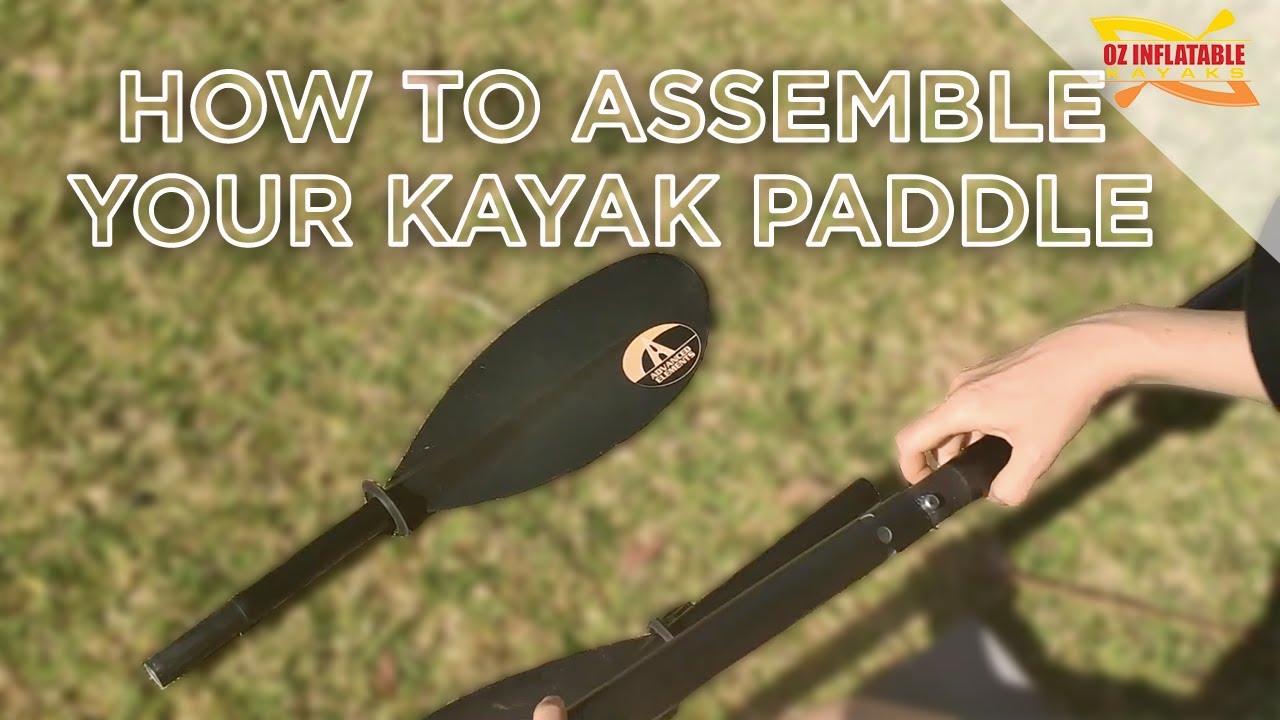 How to Assemble Kayak Paddle