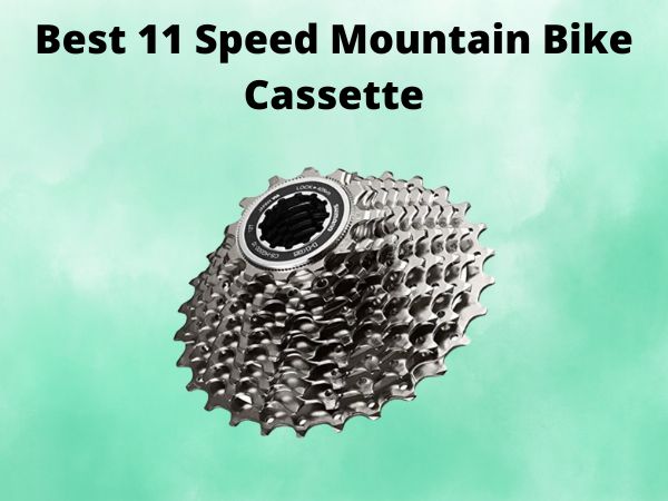 Best 11 Speed Mountain Bike Cassette