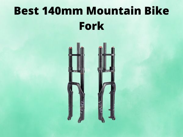 Best 140mm Mountain Bike Fork