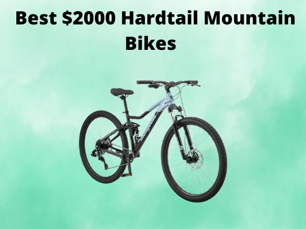 Best $2000 Hardtail Mountain Bikes
