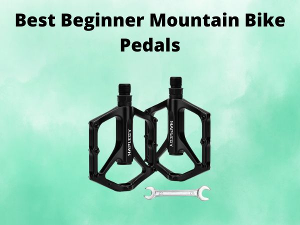 Best Beginner Mountain Bike Pedals
