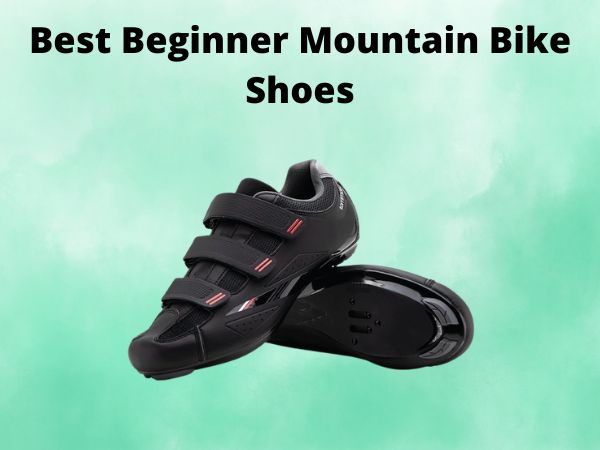 Best Beginner Mountain Bike Shoes