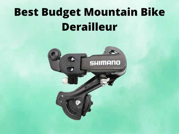 Best Budget Mountain Bike Derailleur