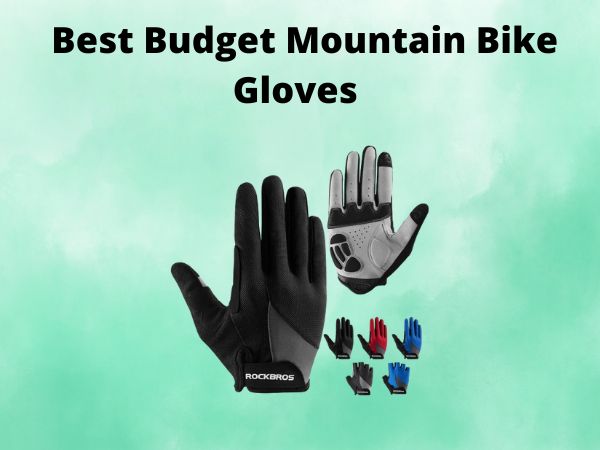 Best Budget Mountain Bike Gloves