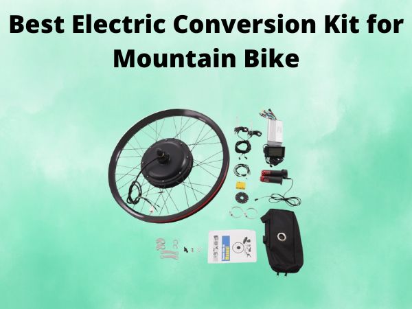 Best Electric Conversion Kit for Mountain Bike
