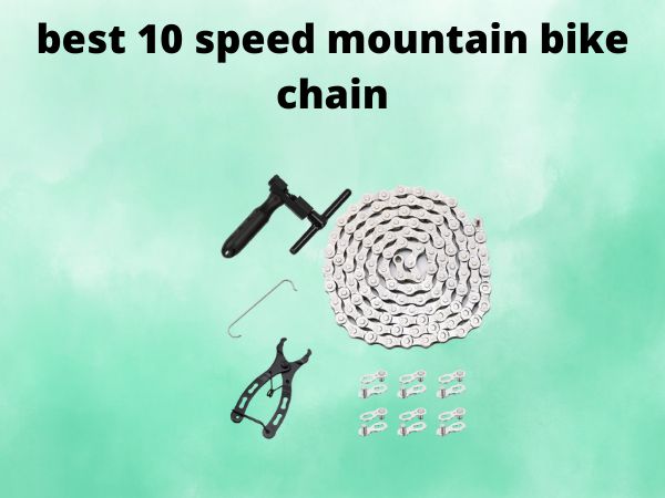 best 10 speed mountain bike chain
