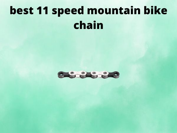 best 11 speed mountain bike chain