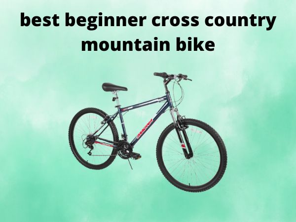 best beginner cross country mountain bike