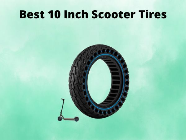 Best 10 Inch Scooter Tires