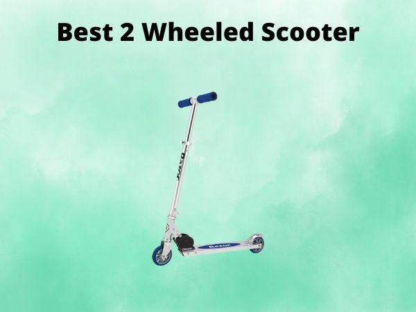 Best 2 Wheeled Scooter