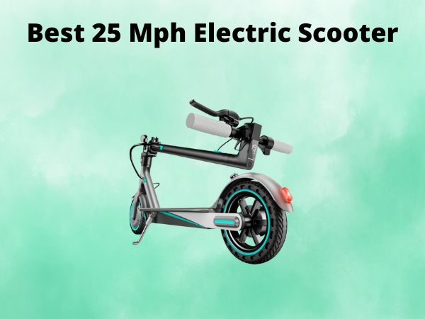 Best 25 Mph Electric Scooter