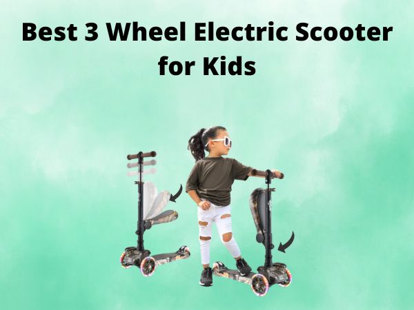 Best 3 Wheel Electric Scooter for Kids