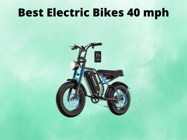 Best Electric Bikes 40 mph